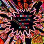 Worship, Learn, Grow, Serve
